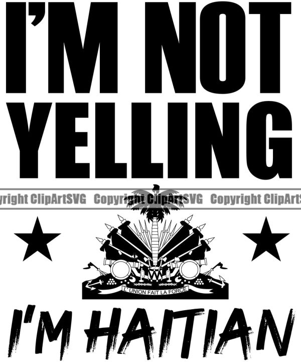 Country Map Nation National I'm Not Yelling I'm Haitian Haiti Design Element Flag Emblem Badge Symbol Icon Global Official Sign Logo Clipart SVG Under 70 Dollars