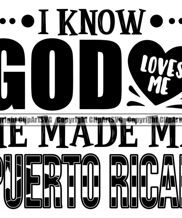 Country Map Nation National Puerto Rico Flag I Know God Loves Me He Made Me Puerto Rican Quote Design Element Emblem Badge Rican Symbol Latin Latino Latina Spanish Caribbean Island Icon Global Officia Get To Buy Cheap Online