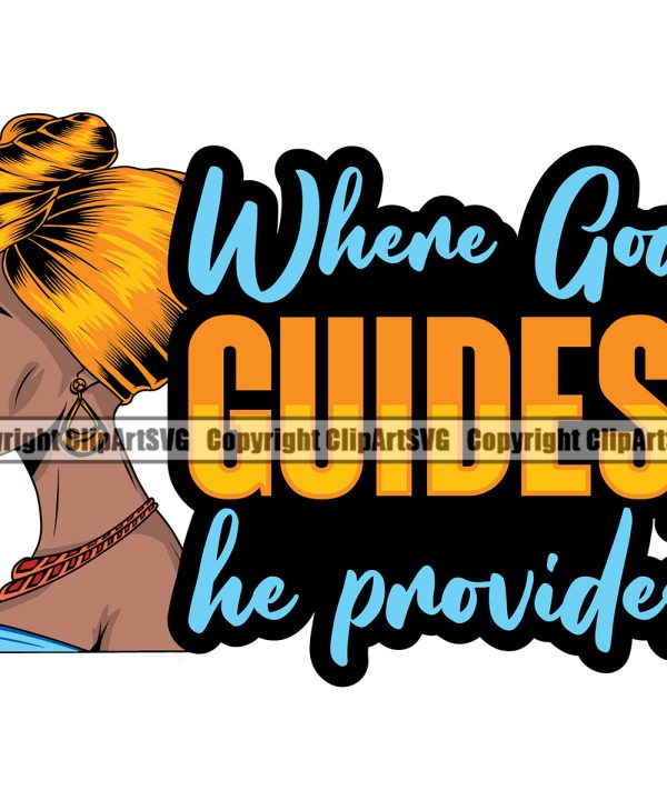 When God Guides, He Provides Color Quote Black Woman African American Lady Golden Hair Style Design Element Nubian Queen Cartoon Character Side Face Cute Female Afro Pretty Girl Art Logo Clipart SVG Low Shipping Cheap Pice