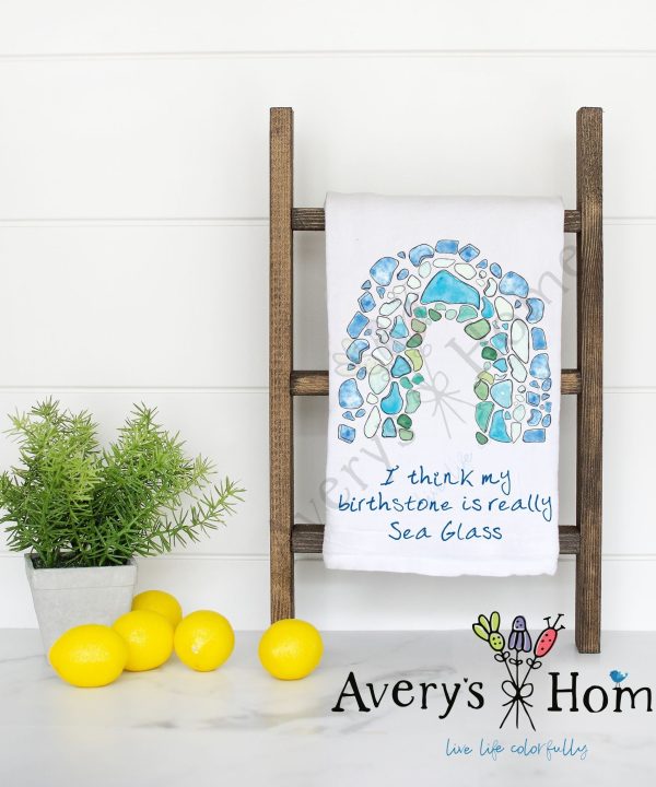 Sea Glass is My Birthstone Flour Sack Dish Towel 2025 New
