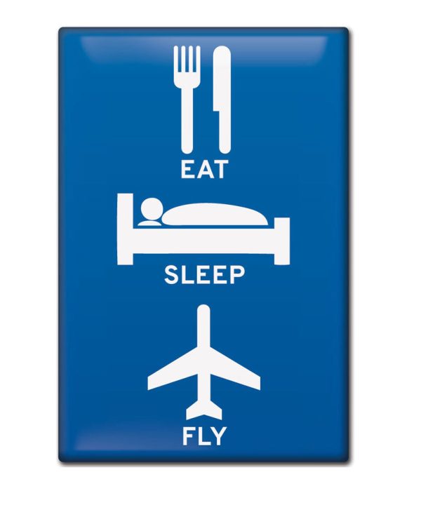 'EAT - SLEEP - FLY'' Fridge Magnet Official Online