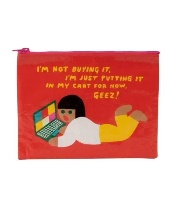 Zipper Pouch I'm Not Buying It